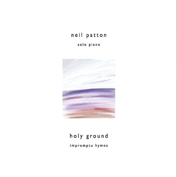 The text: Neil Patton Solo Ppiano - Holy Ground, Impromptu Humns on a white field. A small rectangular abstract painting of a field and sky is in the center.